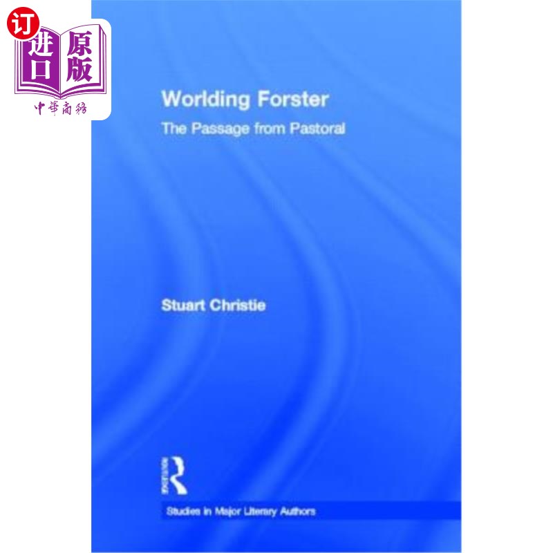 海外直订Worlding Forster: The Passage from Pastoral 沃丁·福斯特:《田园诗