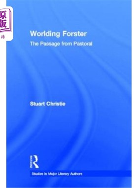 海外直订Worlding Forster: The Passage from Pastoral 沃丁·福斯特:《田园诗