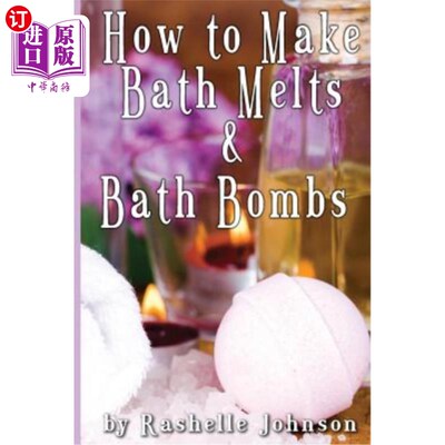 海外直订How to Make Bath Melts & Bath Bombs 如何使浴缸熔化和浴缸炸弹