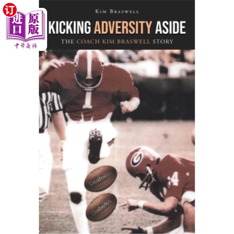 海外直订Kicking Adversity Aside: The Coach Kim Braswell Story 把逆境抛在一边:金·布拉斯韦尔教练的故事