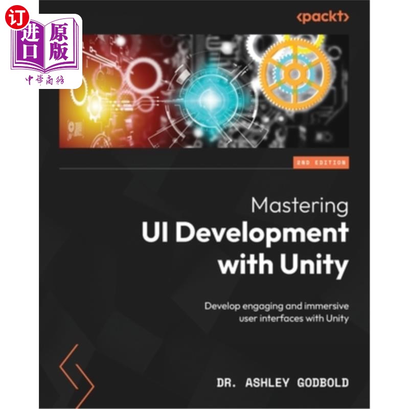 海外直订Mastering UI Development with Unity - Second Edition: Develop engaging and immer 使用Unity掌握U