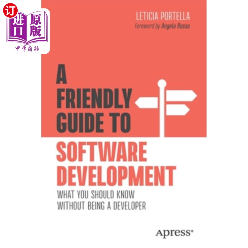 海外直订A Friendly Guide to Software Development: What You Should Know Without Being a D 软件开发的友好指南:不做开