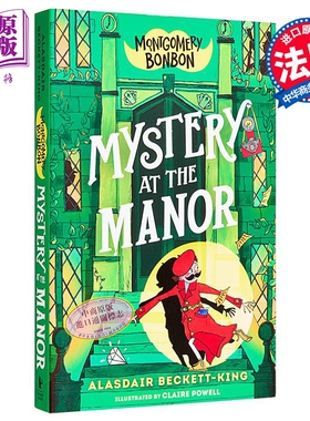 蒙哥马利邦邦 庄园谜案 含插图 青少年侦探小说 英文原版 Montgomery Bonbon Mystery at the Manor Alasdair King【中商原版