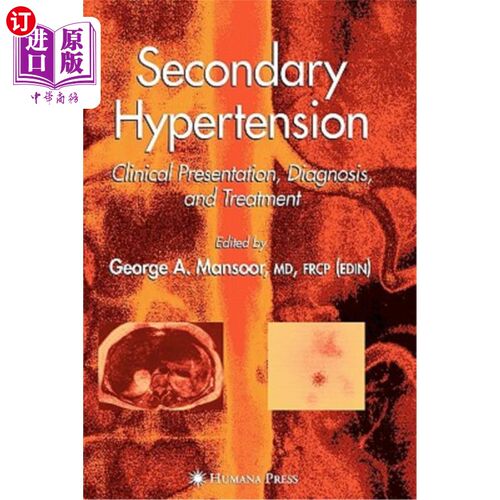 海外直订医药图书Secondary Hypertension: Clinical Presentation, Diagnosis, and Treatment 继发性高血压：临床表现、诊