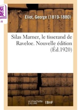 海外直订法语 Silas Marner, Le Tisserand de Raveloe. Nouvelle édition 塞拉斯·马纳，拉维罗的织布工。新版