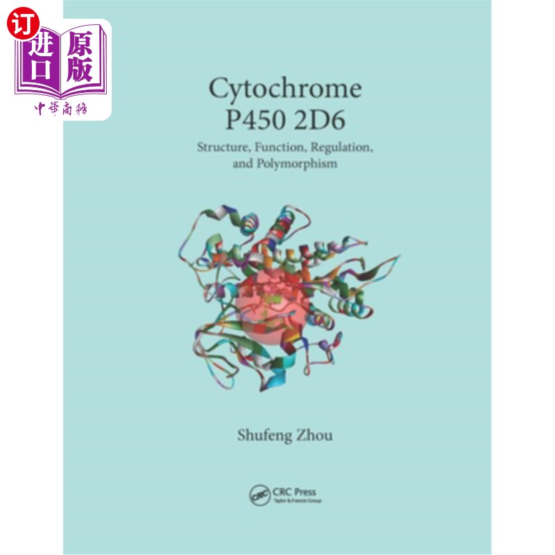 海外直订医药图书Cytochrome P450 2d6: Structure, Function, Regulation and Polymorphism 细胞色素P450 2d6的结构、功能