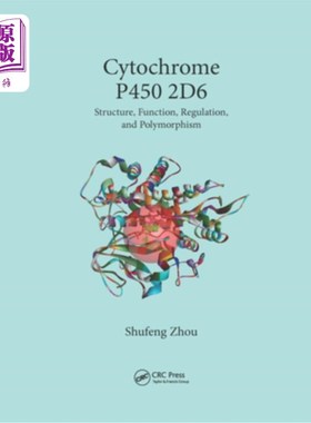 海外直订医药图书Cytochrome P450 2d6: Structure, Function, Regulation and Polymorphism 细胞色素P450 2d6的结构、功能
