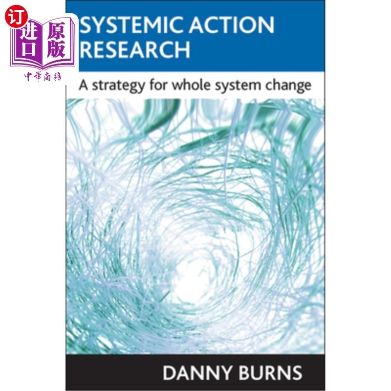 海外直订Systemic Action Research: A Strategy for Whole System Change 系统行动研究:整个系统变革的策略