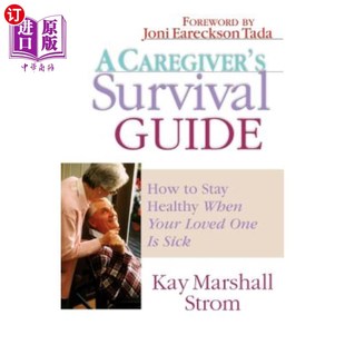 海外直订医药图书A Healthy When Your Guide 当你 看护者 生存指南 Survival How Stay One Loved Sick Caregiver