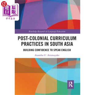 Practices 建 南亚后殖民时代课程实践 Confidence colonial Curriculum South 海外直订Post Asia Speak Building
