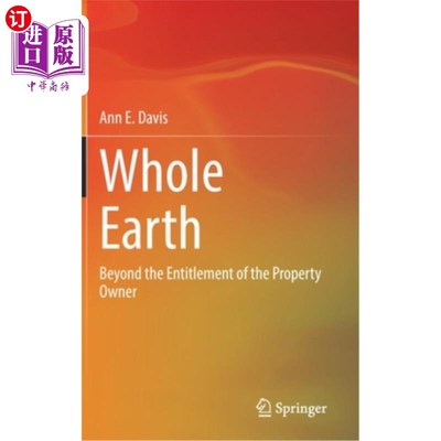 海外直订Whole Earth: Beyond the Entitlement of the Property Owner 整个地球:超越财产所有人的权利