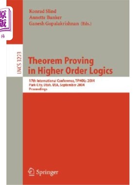 海外直订Theorem Proving in Higher Order Logics: 17th International Conference, Tphols 20 高阶逻辑中的定理证明：第17