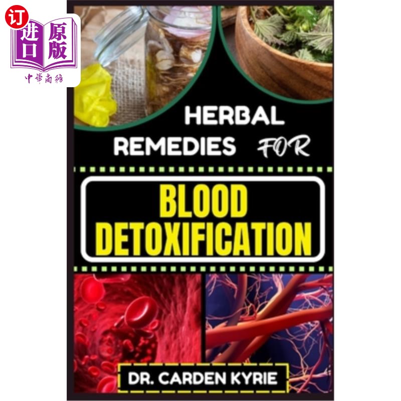 海外直订医药图书Herbal Remedies for Blood Detoxification: Harnessing The Power Of Herbs For Natu 血液解毒的草药疗法