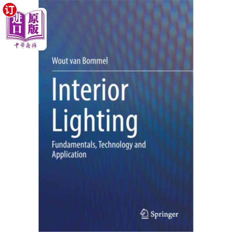 海外直订Interior Lighting: Fundamentals, Technology and Application 室内照明:基础、技术与应用