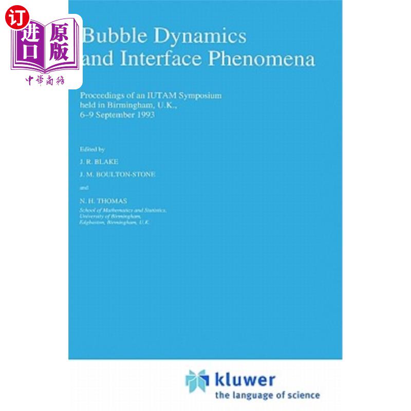 海外直订Bubble Dynamics and Interface Phenomena: Proceedings of an Iutam Symposium Held  气泡动力学和界面现象:1993