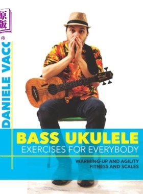 海外直订Bass Ukulele. Exercises for Everybody: Warming up and agility exercises, multile 低音四弦琴。适合每个人的锻