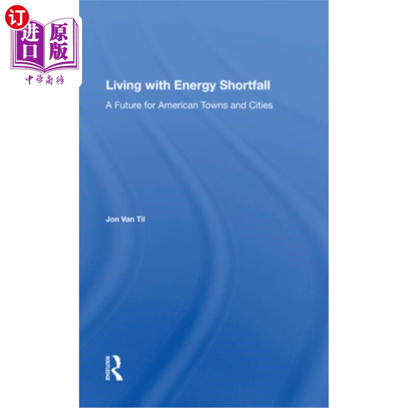 海外直订Living with Energy Shortfall: A Future for American Towns and Cities 与能源短缺共存:美国城镇的未来