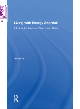 海外直订Living with Energy Shortfall: A Future for American Towns and Cities 与能源短缺共存:美国城镇的未来