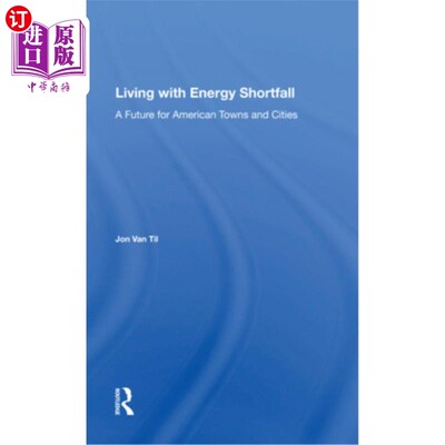 海外直订Living with Energy Shortfall: A Future for American Towns and Cities 与能源短缺共存:美国城镇的未来
