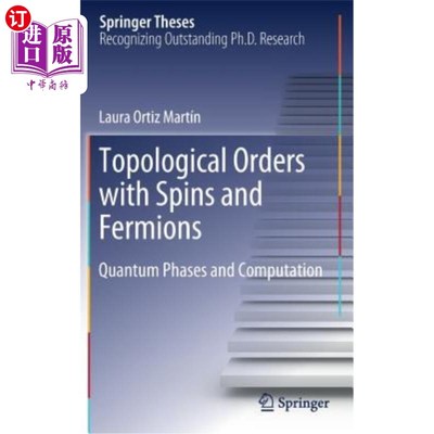 海外直订Topological Orders with Spins and Fermions: Quantum Phases and Computation 自旋和费米子的拓扑顺序:量子相和