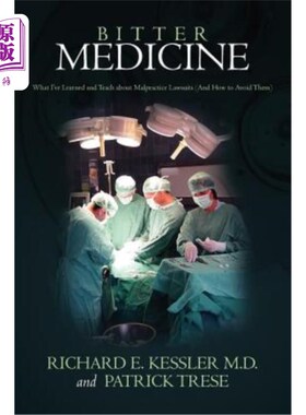 海外直订医药图书Bitter Medicine: What I've Learned and Teach about Malpractice Lawsuits (And How 苦果:我对医疗事故