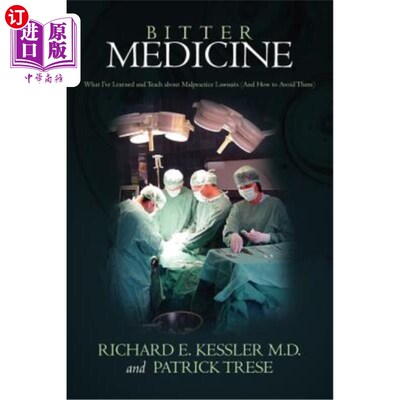 海外直订医药图书Bitter Medicine: What I've Learned and Teach about Malpractice Lawsuits (And How 苦果:我对医疗事故
