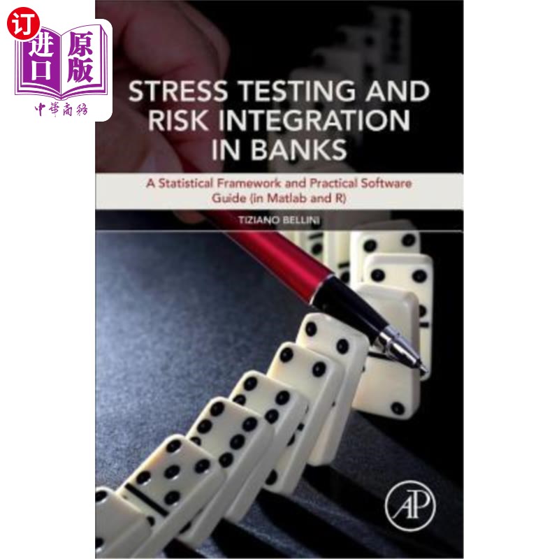 海外直订Stress Testing and Risk Integration in Banks: A Statistical Framework and Practi 银行压力测试和风险整合:统