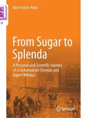 海外直订From Sugar to Splenda: A Personal and Scientific Journey of a Carbohydrate Chemi 从糖到代糖:一个碳水化合物