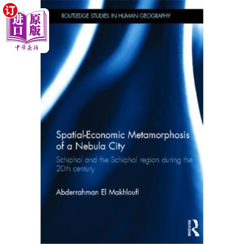 海外直订Spatial-Economic Metamorphosis of a Nebula City: Schiphol and the Schiphol Regio 星云城市的空间经济嬗变:20