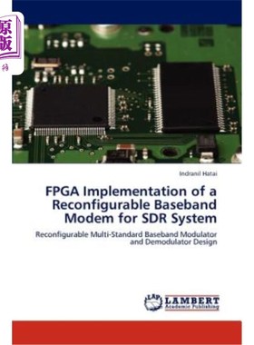 海外直订FPGA Implementation of a Reconfigurable Baseband Modem for SDR System SDR系统中可重构基带调制解调器的FPGA实