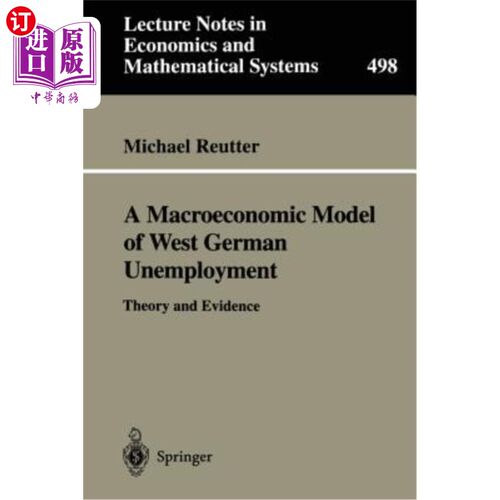 海外直订A Macroeconomic Model of West German Unemployment: Theory and Evidence 西德失业的宏观经济模型:理论与证据
