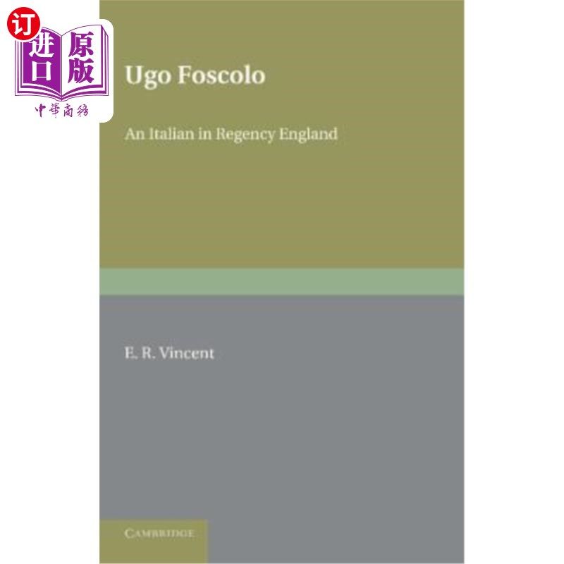 海外直订Ugo Foscolo: An Italian in Regency England 乌戈·福斯科洛:英国摄政时期的意大利人