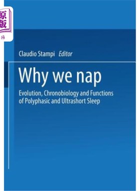 海外直订Why We Nap: Evolution, Chronobiology, and Functions of Polyphasic and Ultrashort 为什么我们打盹：进化、时间