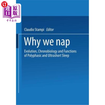 海外直订Why We Nap: Evolution, Chronobiology, and Functions of Polyphasic and Ultrashort 为什么我们打盹：进化、时间