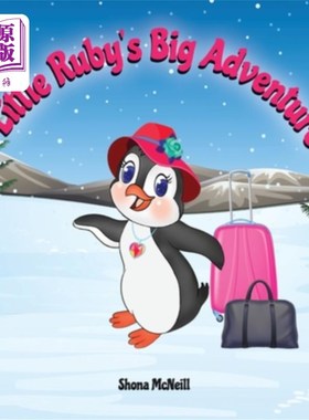 海外直订Little Ruby's Big Adventure: A Children's Picture Book About A Penguin Exploring 小露比的大冒险:一本关于企