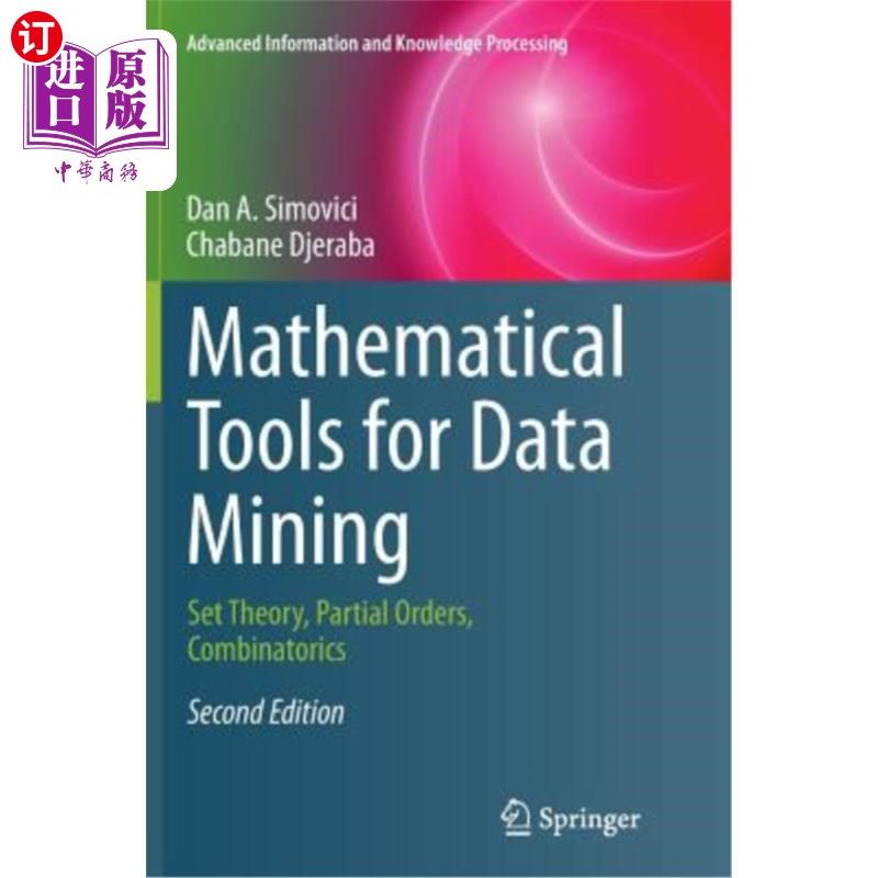 海外直订Mathematical Tools for Data Mining: Set Theory, Partial Orders, Combinatorics 数据挖掘的数学工具:集合论、