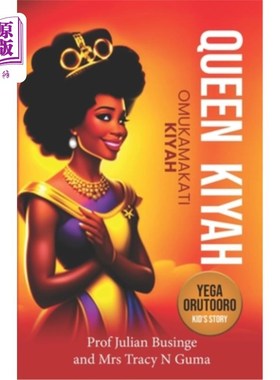 海外直订Queen Kiyah - Omukamakati Kiyah: Tooro Kingdom 王后Kiyah - Omukamakati Kiyah: Tooro王国