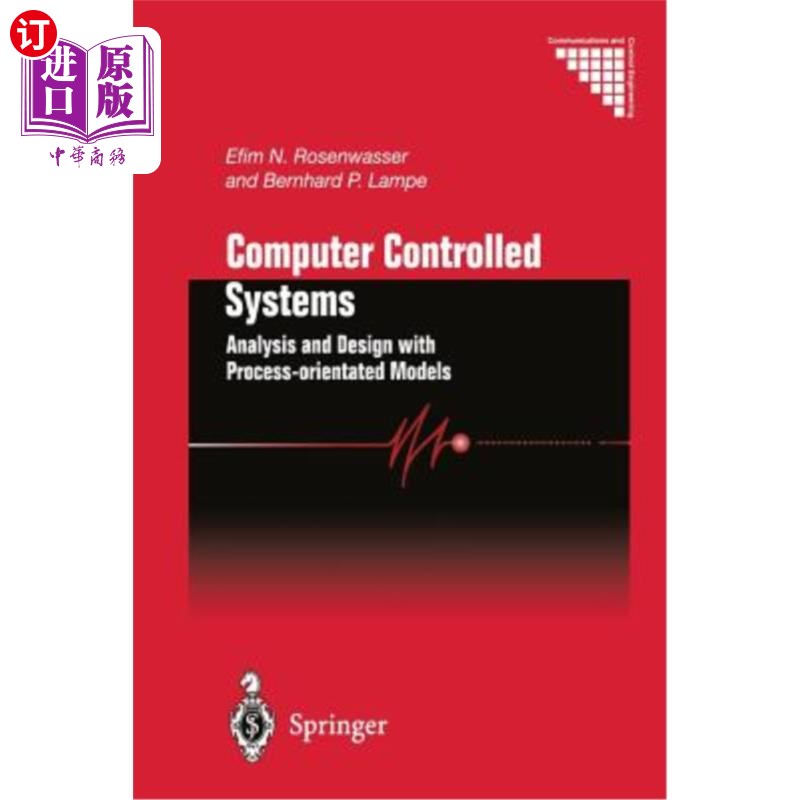 海外直订Computer Controlled Systems: Analysis and Design with Process-Orientated Models 计算机控制系统：基于过程导