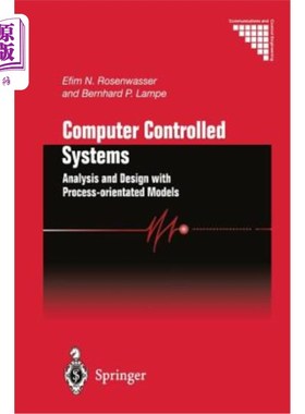 海外直订Computer Controlled Systems: Analysis and Design with Process-Orientated Models 计算机控制系统：基于过程导