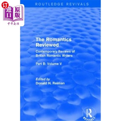 海外直订The Romantics Reviewed: Contemporary Reviews of British Romantic Writers. Part B 浪漫主义评论:当代英国浪漫