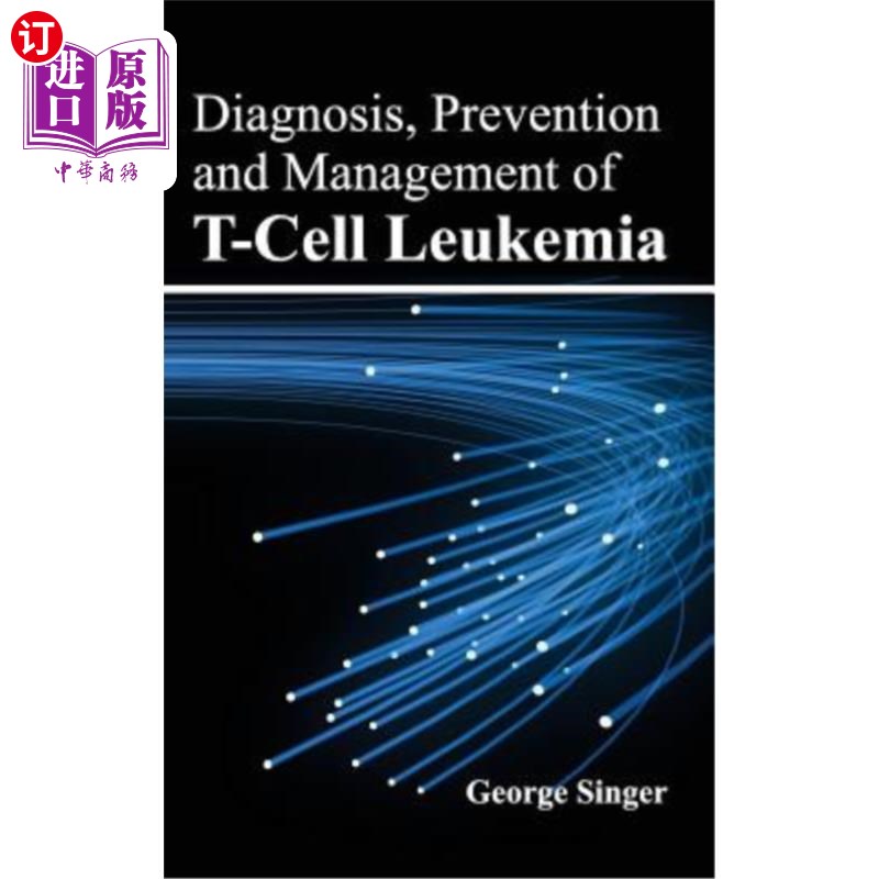 海外直订医药图书Diagnosis, Prevention and Management of T-Cell Leukemia T细胞白血病的诊断、预防和治疗