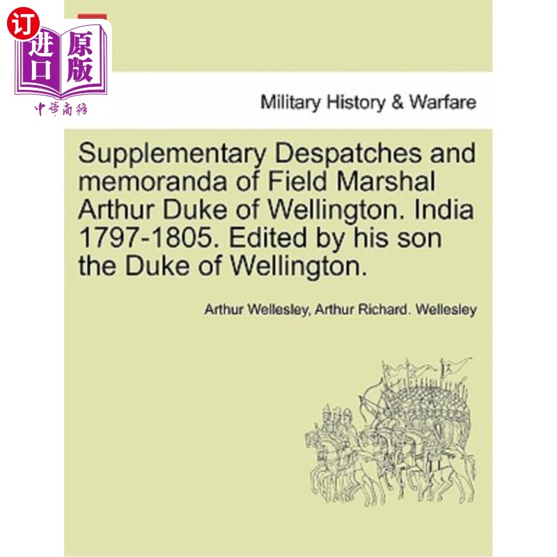 海外直订Supplementary Despatches, Correspondenc and Memoranda of Field Marshal: Arthur D 陆军元帅的补充快件、信函和 书籍/杂志/报纸 人文社科类原版书 原图主图