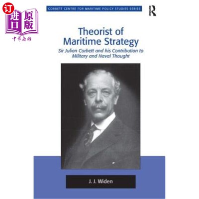 海外直订Theorist of Maritime Strategy: Sir Julian Corbett and his Contribution to Milita Theorist o
