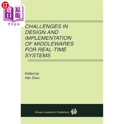 海外直订Challenges in Design and Implementation of Middlewares for Real-Time Systems 实时系统中间件设计和实现中的挑战