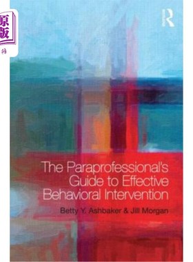 海外直订The Paraprofessional's Guide to Effective Behavioral Intervention Paraprofessional的有效行为干预指南