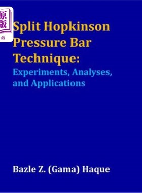 海外直订Split Hopkinson Pressure Bar Technique: Experiments, Analyses, and Applications 分离式霍普金森压杆技术:实验