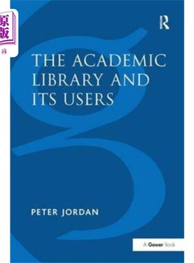 海外直订Academic Library and Its Users 高校图书馆及其用户
