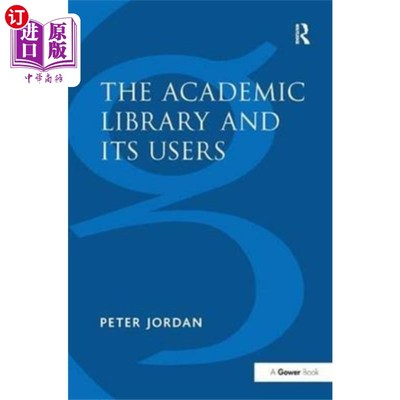 海外直订Academic Library and Its Users 高校图书馆及其用户