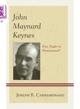 海外直订John Maynard Keynes: Free Trader or Protectionist? 约翰·梅纳德·凯恩斯:自由贸易还是保护主义?