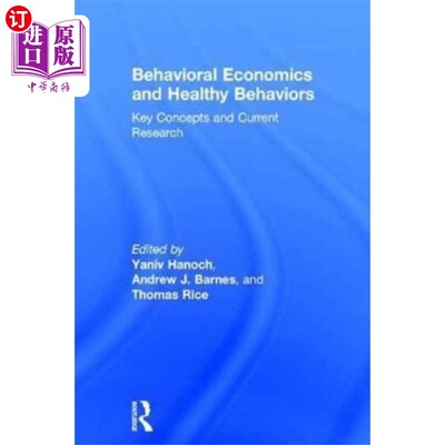 海外直订Behavioral Economics and Healthy Behaviors 行为经济学和健康行为